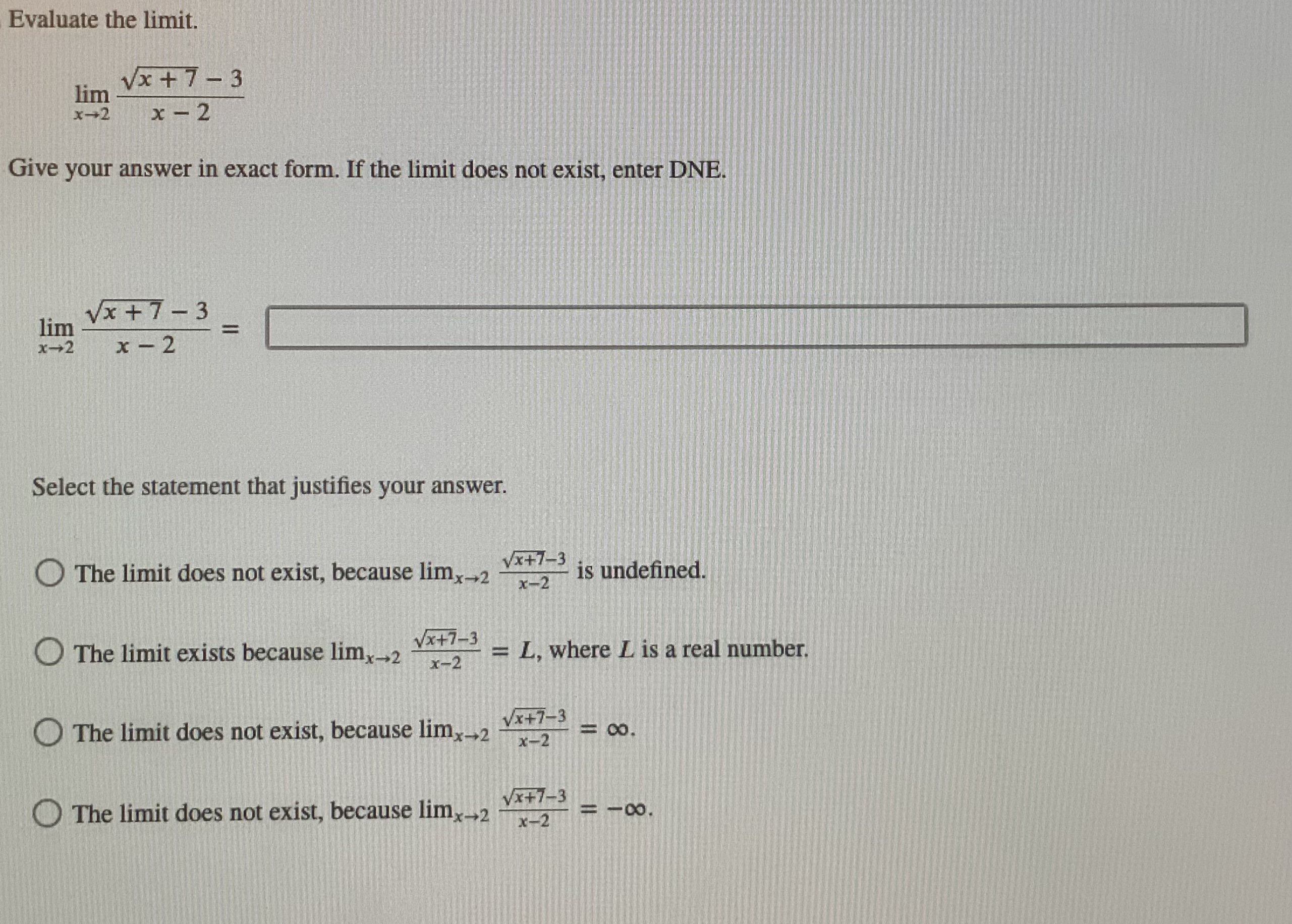  Evaluate the limit. lim Vx +7 - 3 x-+2 x -