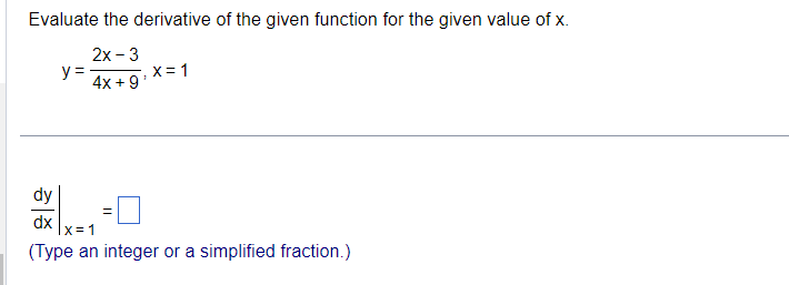  Evaluate the derivative of the given function for the given value