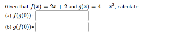 Given that f(x) = 2x + 2 and g(x) = 4