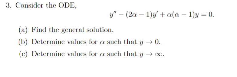 = 0. (a) Find the general solution. (b) Determine values for a