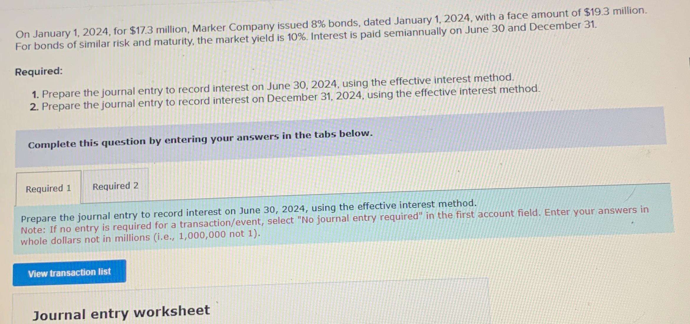 On January 1,2024, for $17.3 million, Marker Company issued 8% bonds,