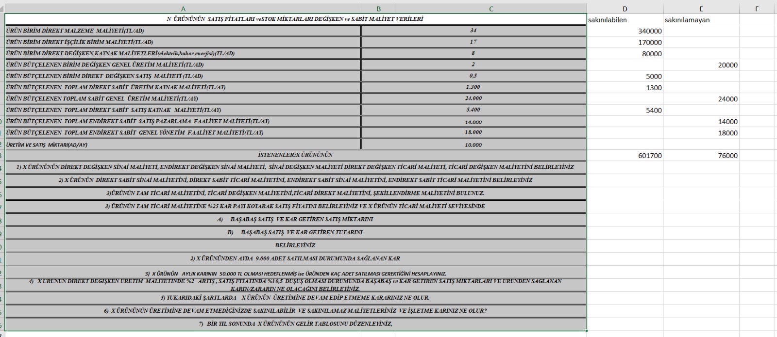  1) DETERMINE THE DIRECT VARIABLE INDUSTRIAL COST, INDIRECT VARIABLE INDUSTRIAL COST,