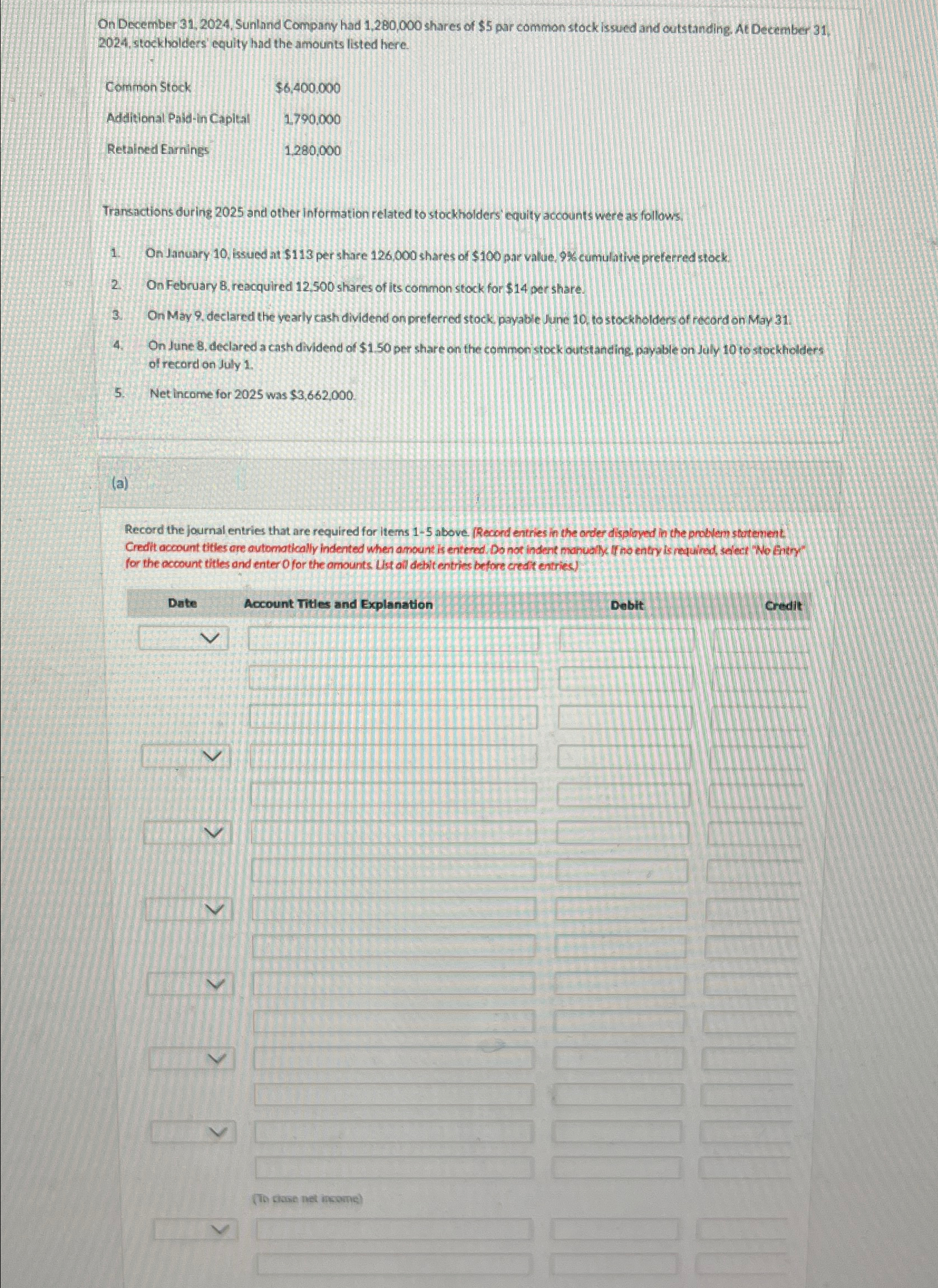 On December 31,2024, Sunland Company had 1,280,000 shares of $5 par