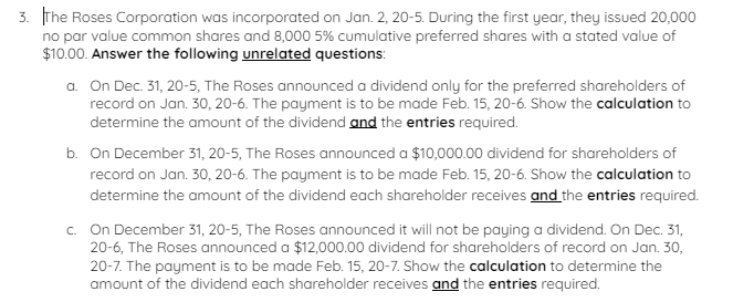 he Roses Corporation incorporated on Jan. 2, 20-5. During the first year,