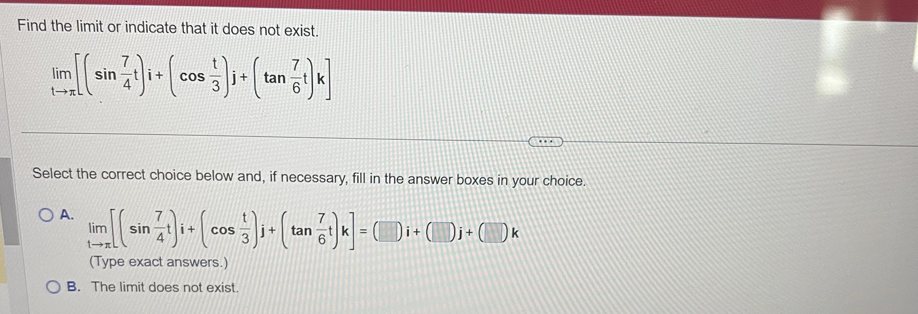 answer boxes in your choice. O A. lim sin at it cos
