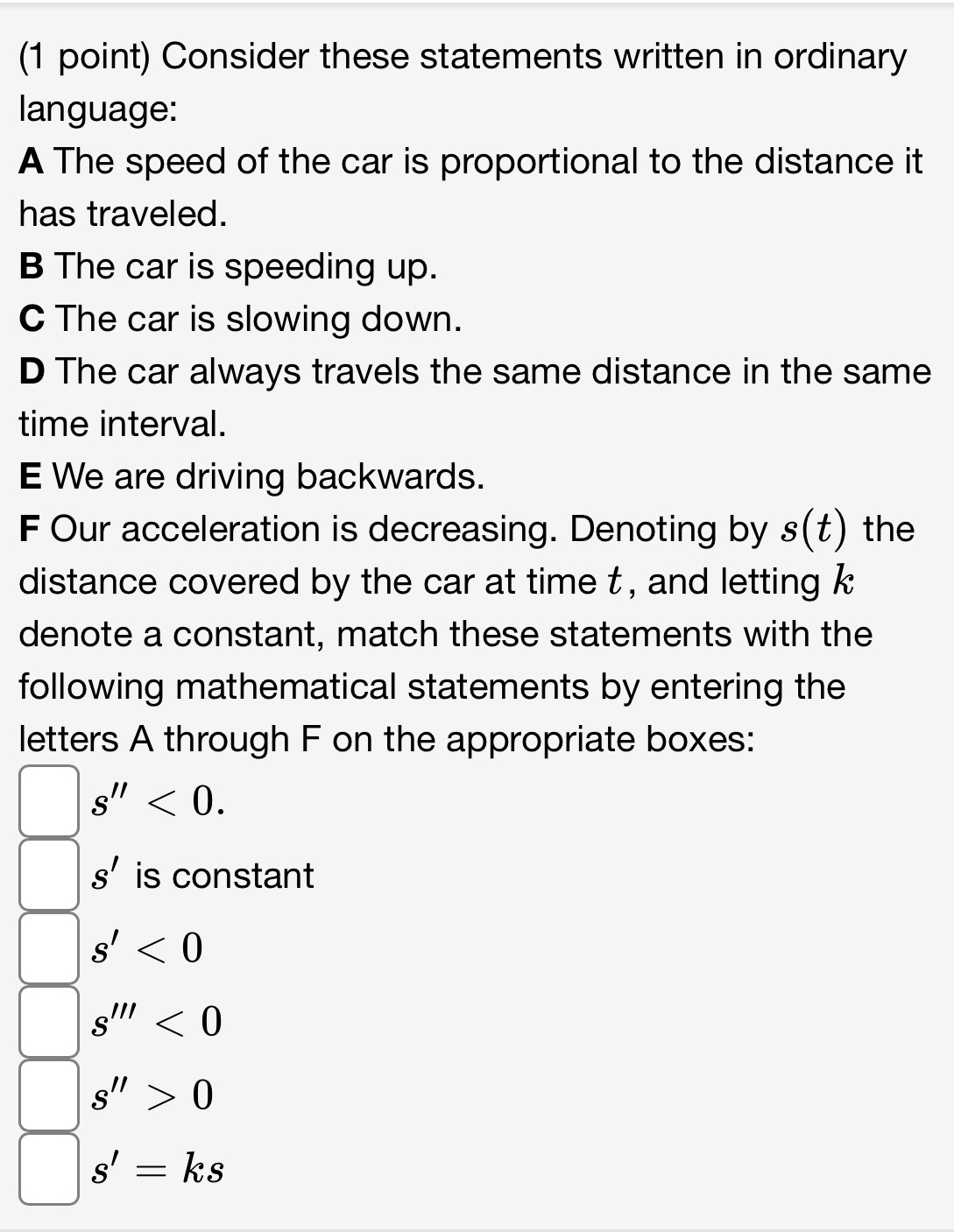  (1 point) Consider these statements written in ordinary language: A The