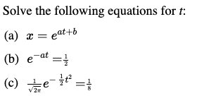 Solve the following equations for t: (a) = eat + b
