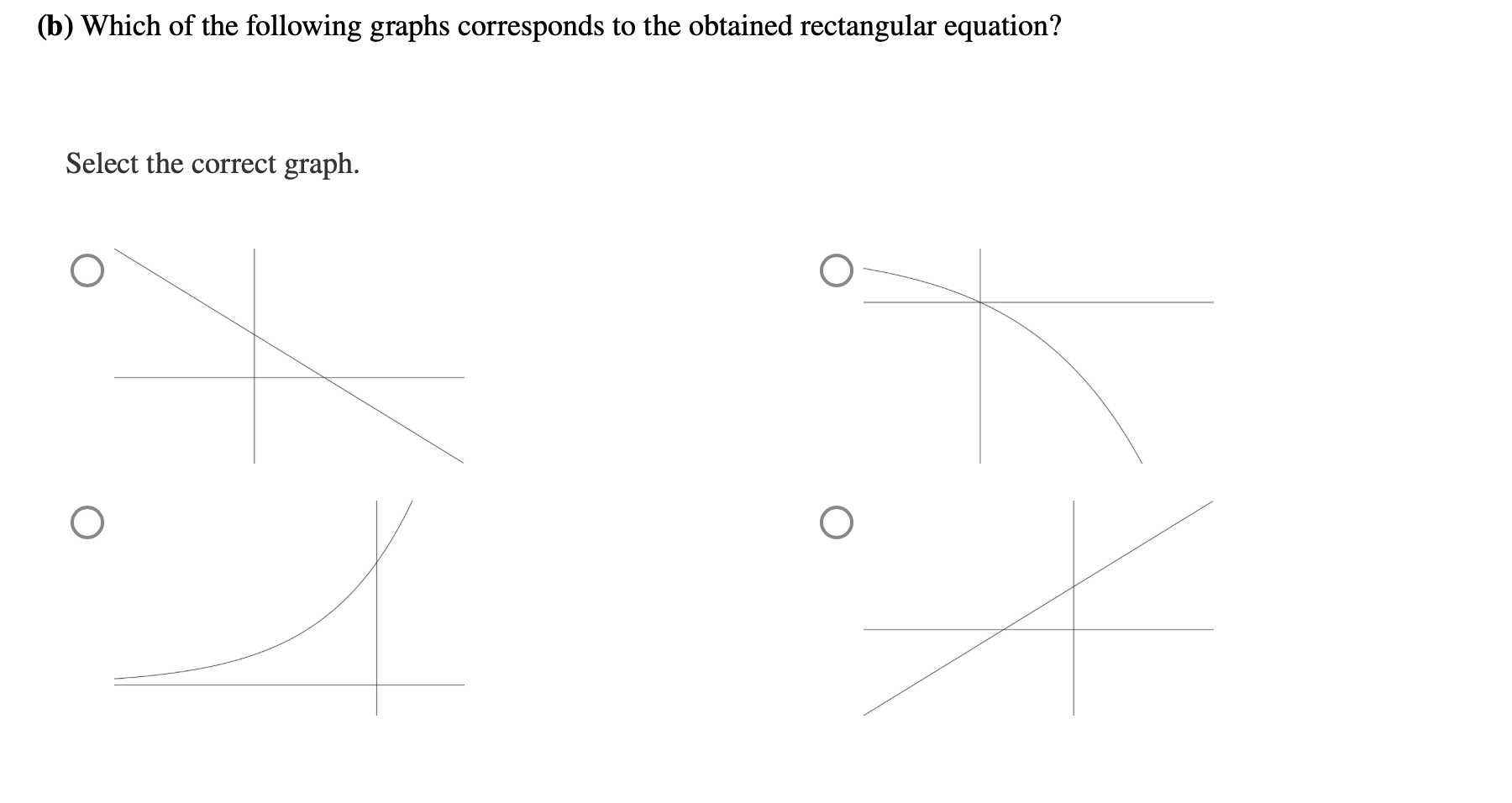 x(t) = Ze', y(t)=1 er; t2 0 (a) Find the rectangular equation
