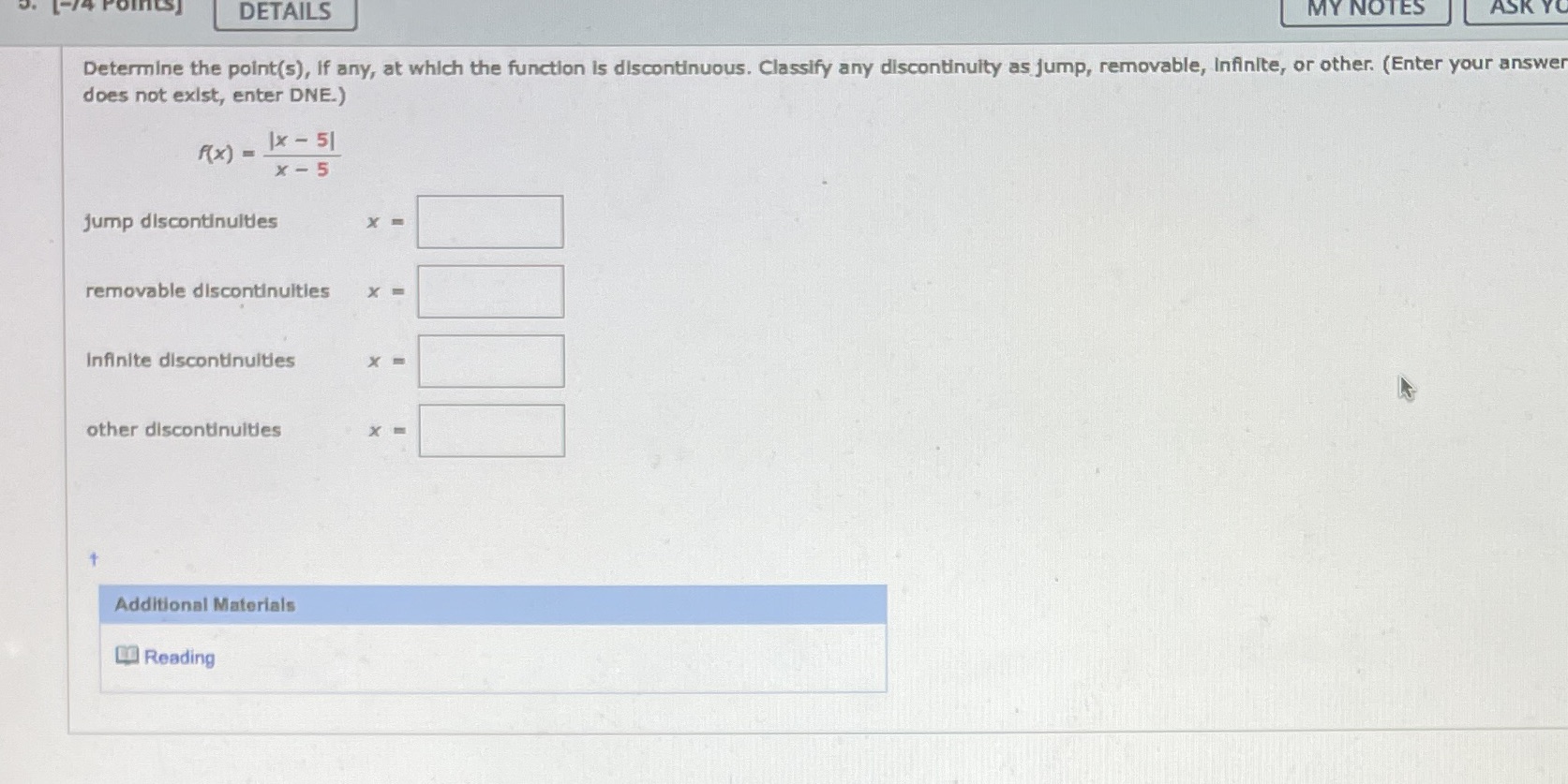 which the function is discontinuous. Classify any discontinuity as jump, removable, Infinite,