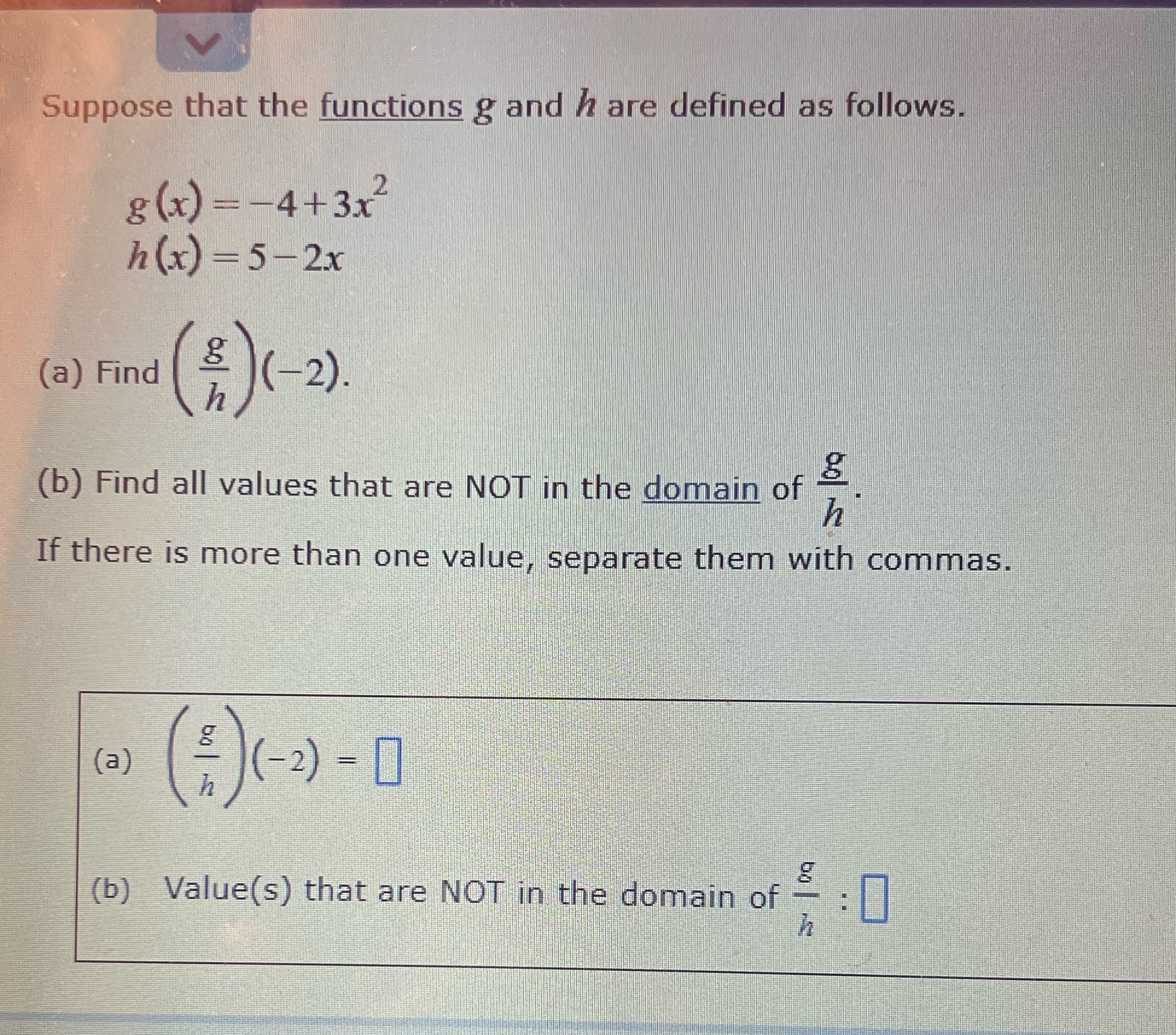 g (x) =-4+3x h(x) -5-2x (a) Find 8 )( - 2 )