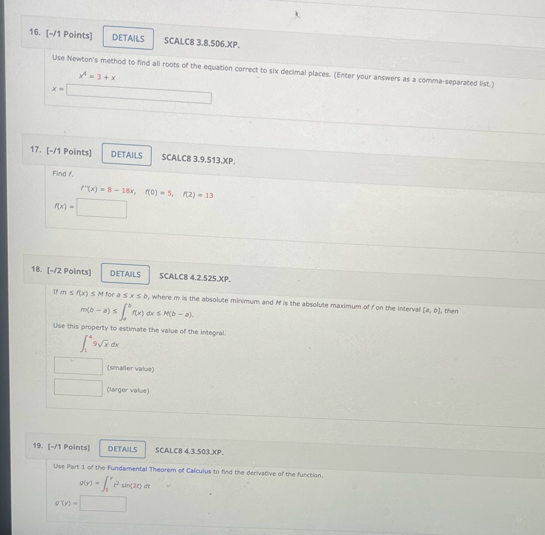  16-19 16. [-/1 Points] DETAILS SCALC8 3.8.506.XP. Use Newton's method to