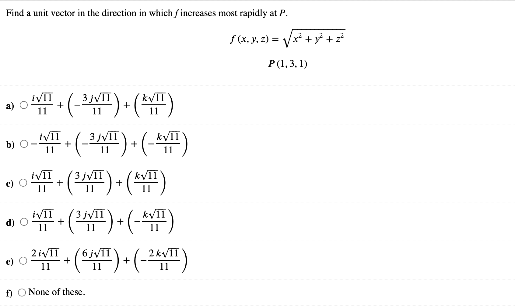 Find a unit vector in the direction in which f increases