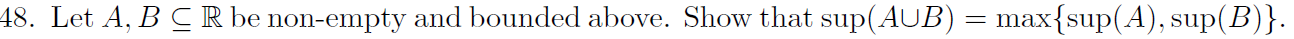 48. Let A, B C IR be non-empty and bounded above. Show
