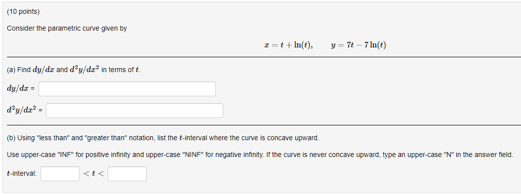 (10 points) Consider the parametric curve given by = t+ In(t),
