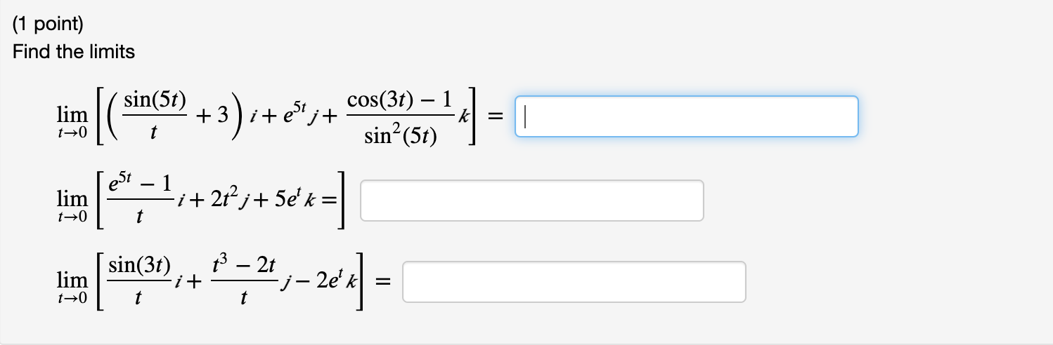 (1 point) Find the limits sin(5t) + 3 ) iteslit cos(3t)
