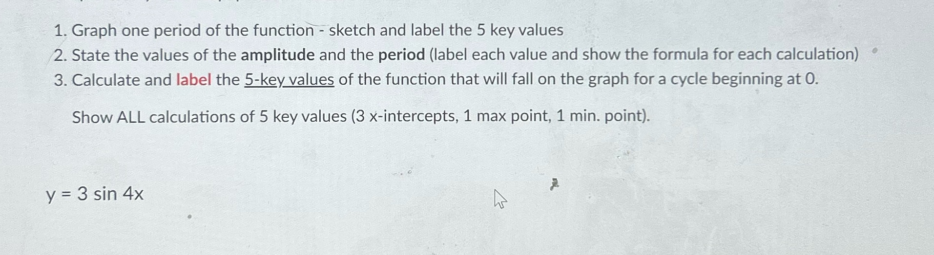 1. Graph one period of the function sketch and label the 5