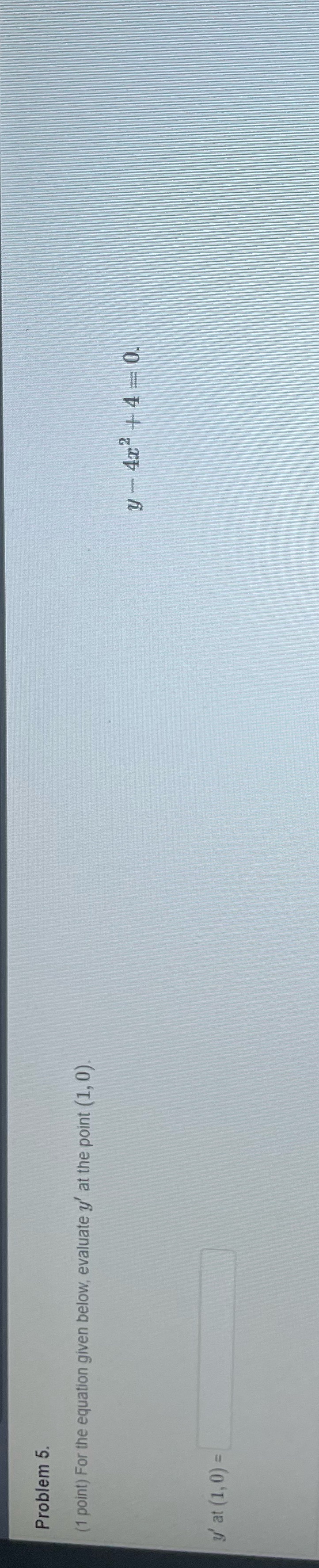 equation given below, evaluate y' at the point (1, 0) y -