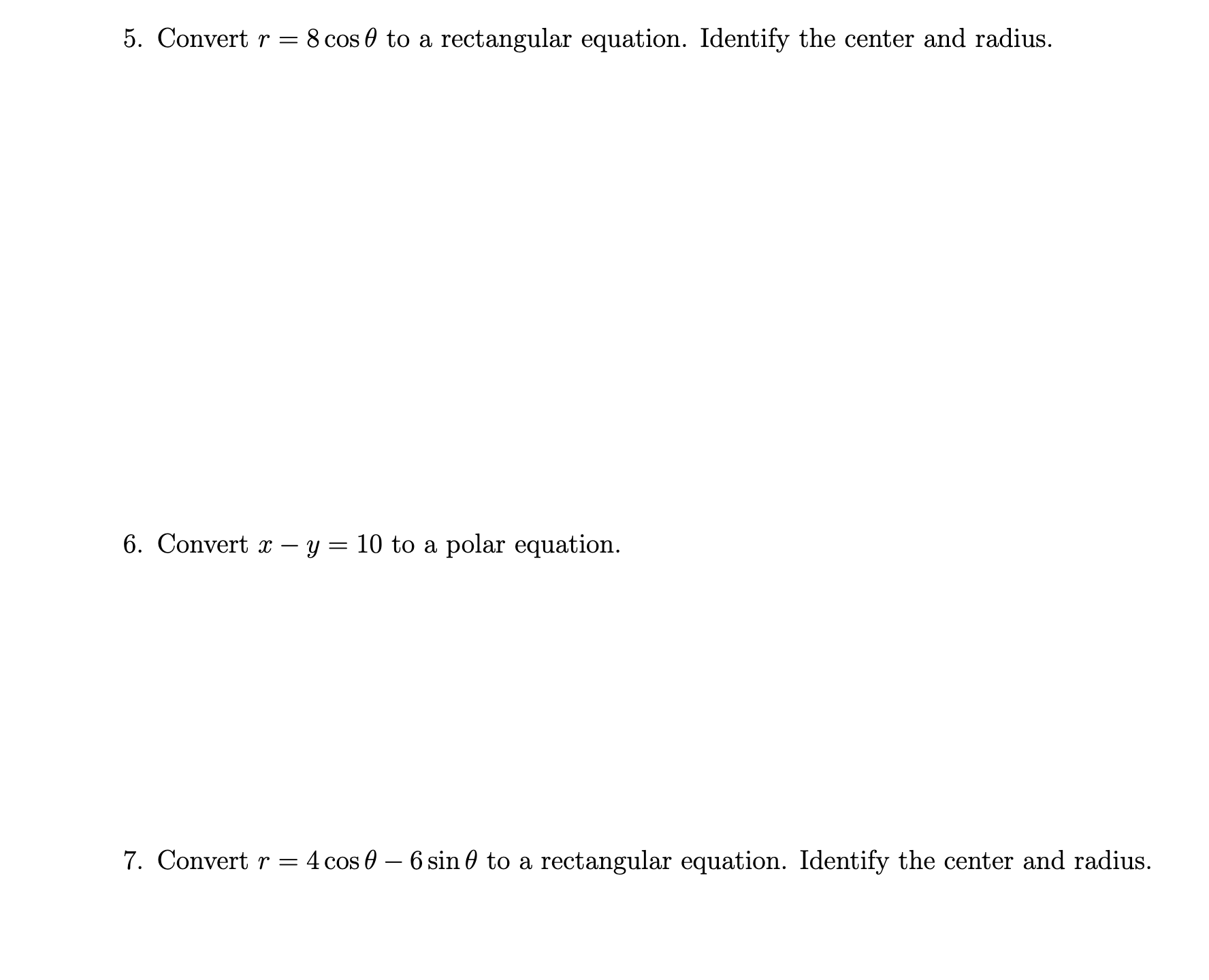 Identify the center and radius. 6. Convert x - y = 10