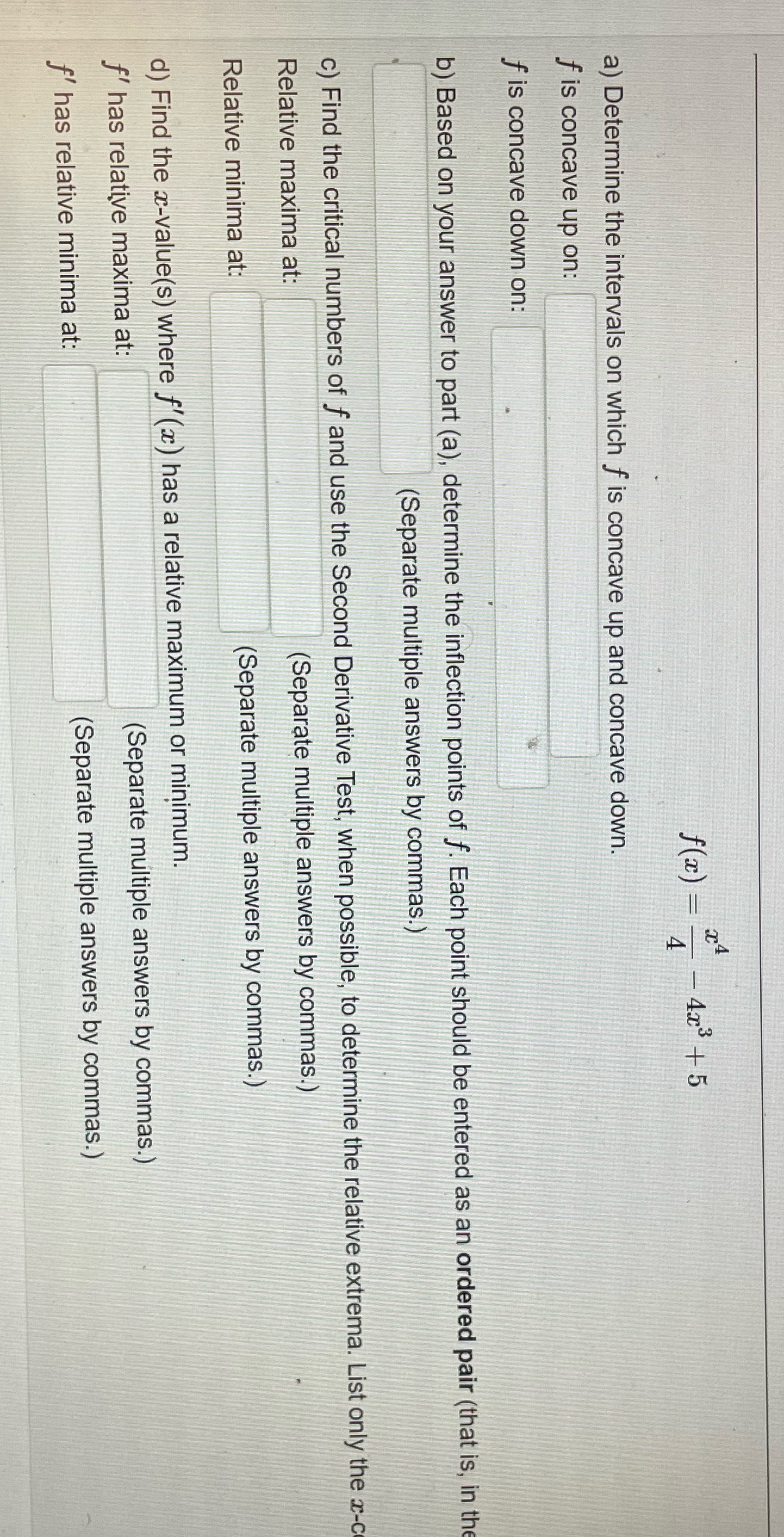 f is concave up and concave down. f is concave up on: