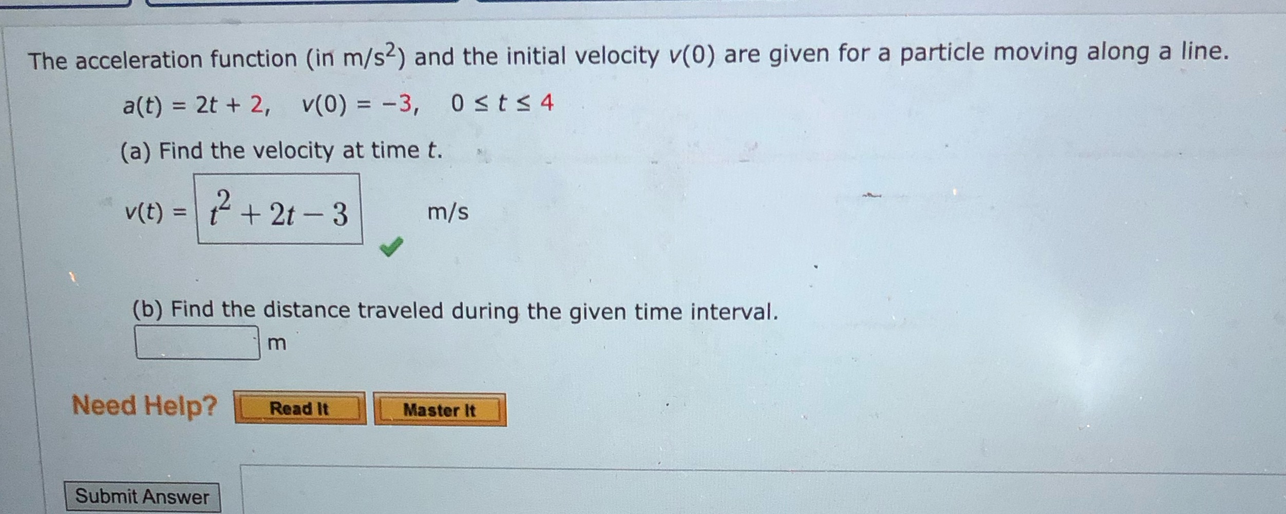 and the initial velocity v(0) are given for a particle moving along