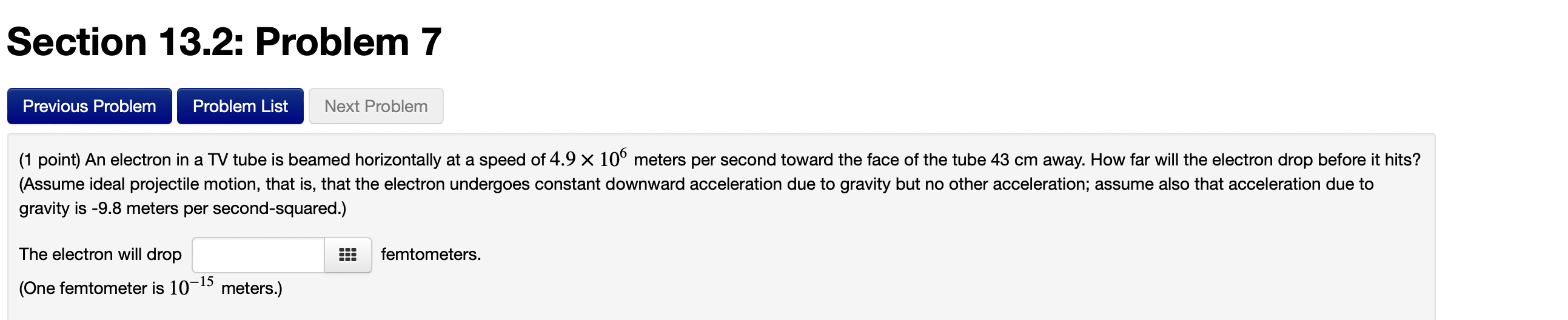  Section 13.2: Problem 7 (1 point) An electron in a TV