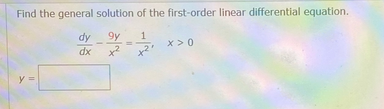 Find the general solution of the first-order linear differential equation. 1