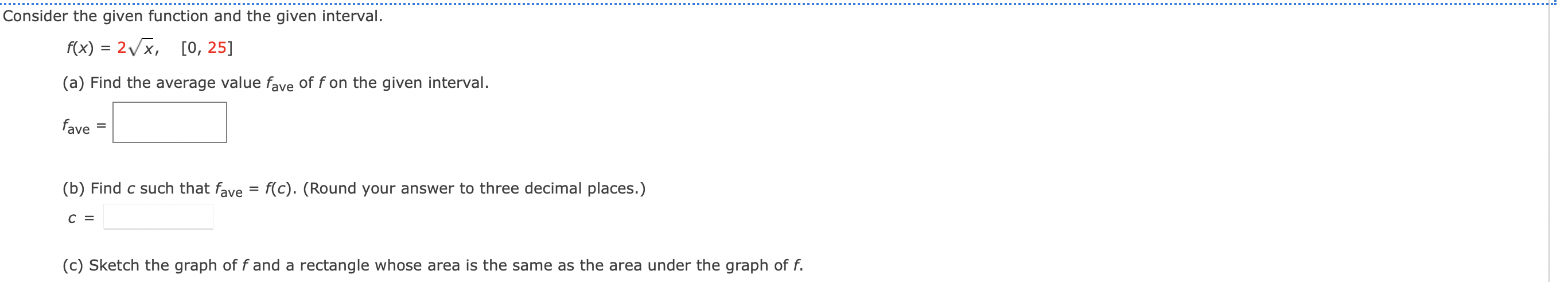 decimal places.) C= (c) Sketch the graph of fand a rectangle whose