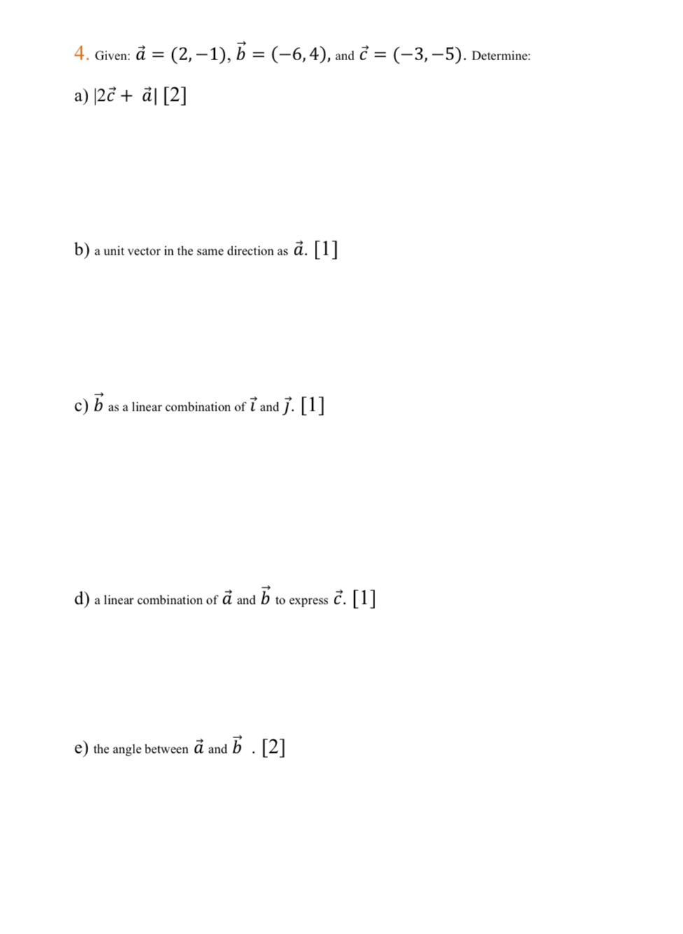 c = (-3, -5). Determine: a) [2c + al [2] b) a