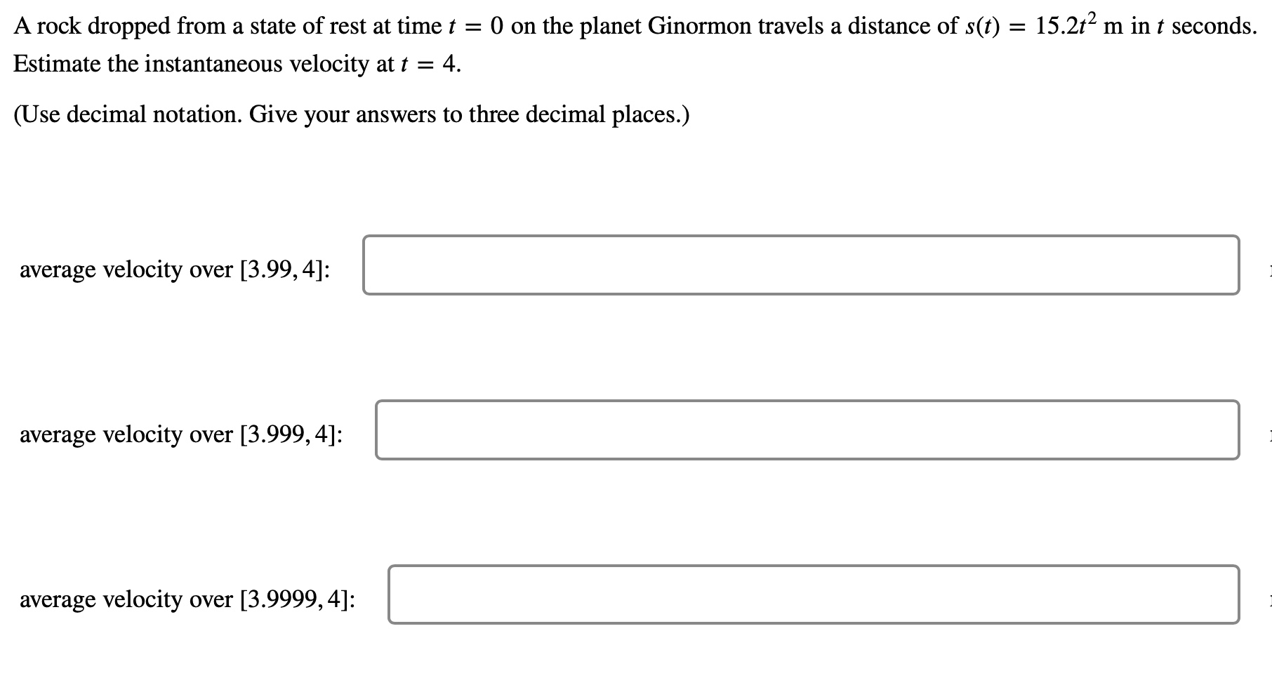 m/s average velocity over [4, 4.01]: m/s instantaneous velocity at t =