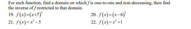 and non-decreasing, then find the inverse of frestricted to that domain. 19.