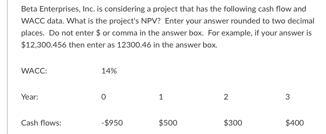 .......... Beta Enterprises. Inc. is considering a project that has the
