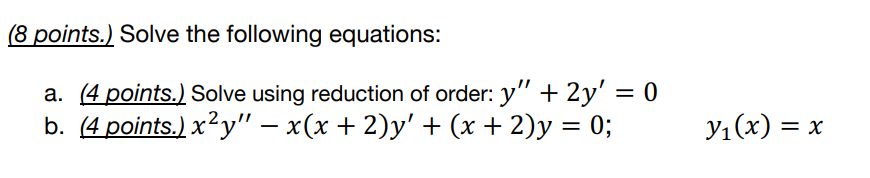 reduction of order: y" + 2y' = 0 b. (4 points.) xzy"