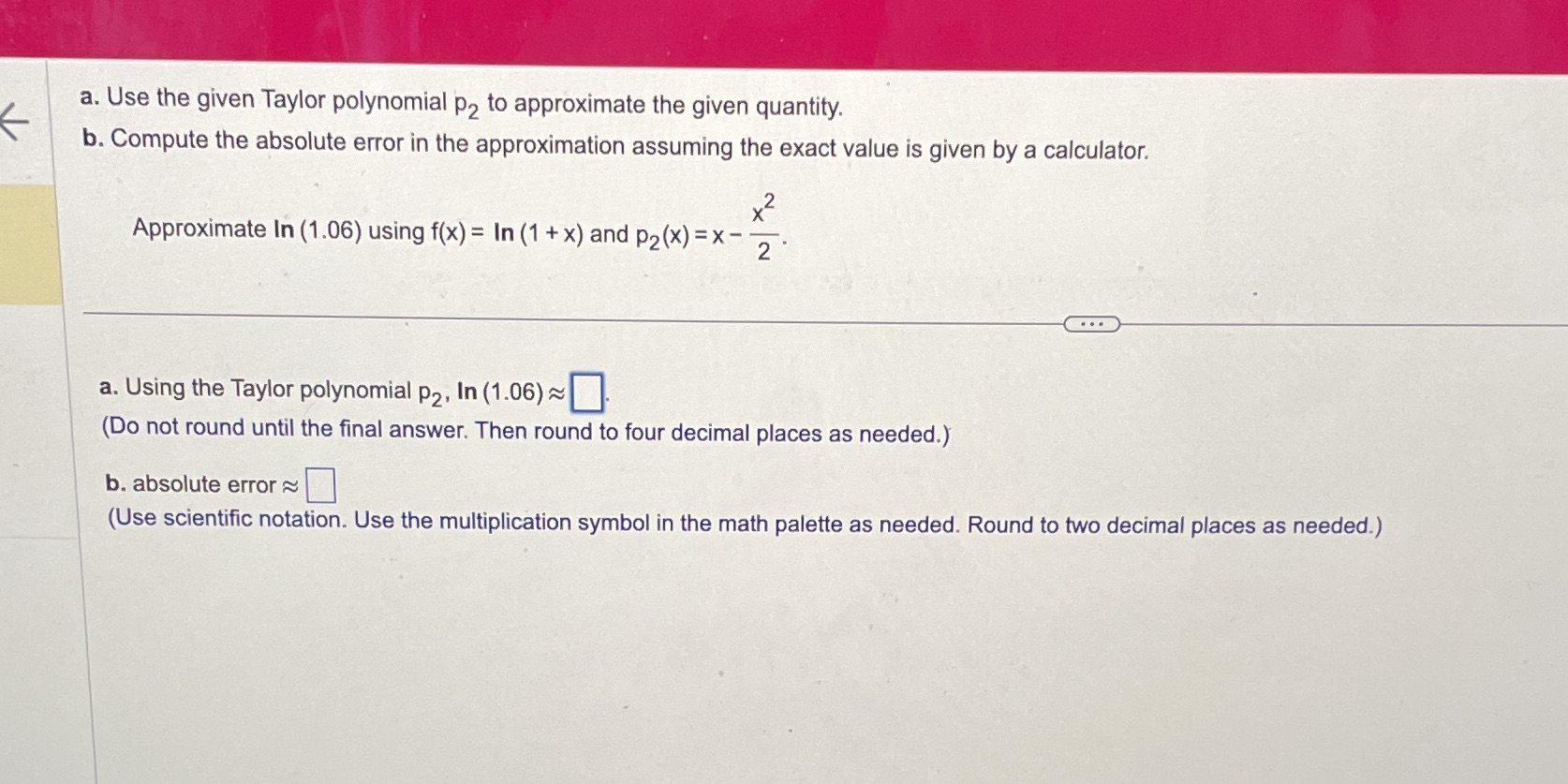 a. Use the given Taylor polynomial p2 to approximate the given