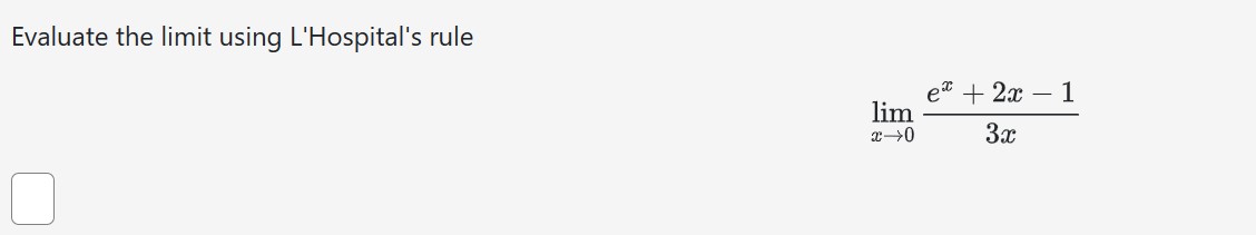 lim 2-0 3xEvaluate the limit using L'Hospital's rule if necessary - 1