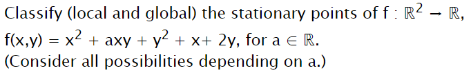  Classify {local and global] the stationary points off: [R2 - R,