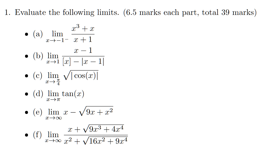  1. Evaluate the following limits. (6.5 marks each part, total 39