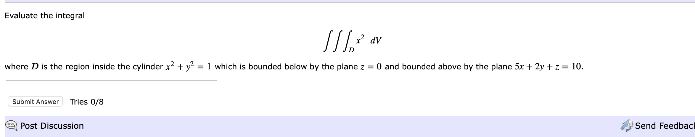 the cylinder x2 +y2 = 1 which is bounded below by the