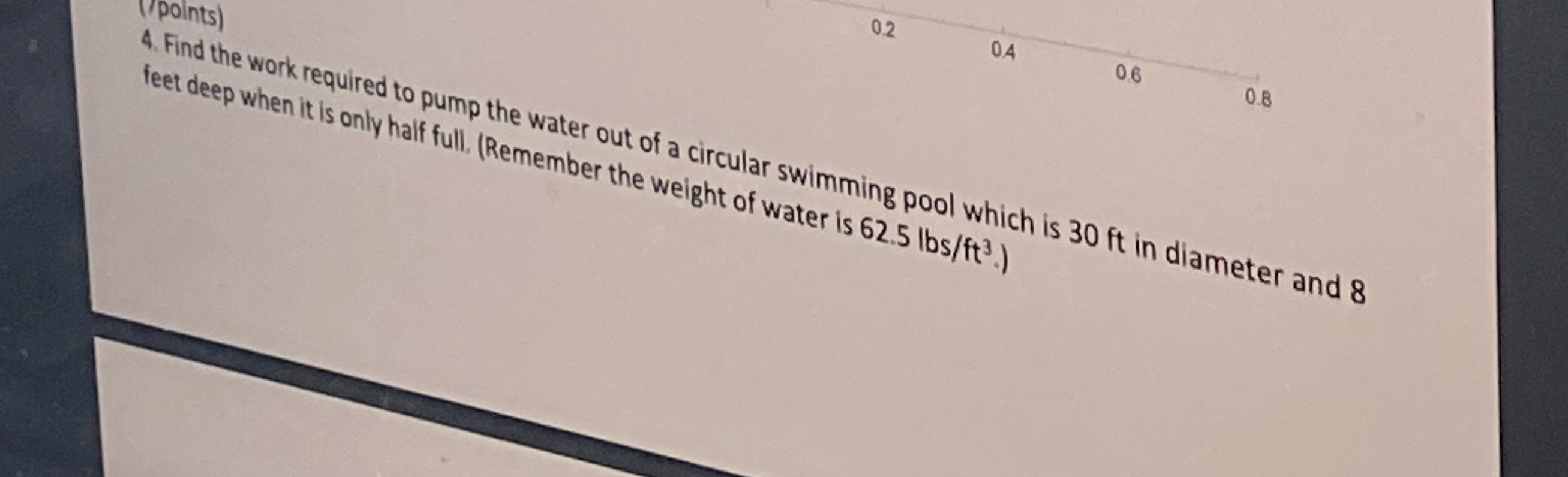 0.2 0A 0.6 O.B (/points) 4. Find the work required to