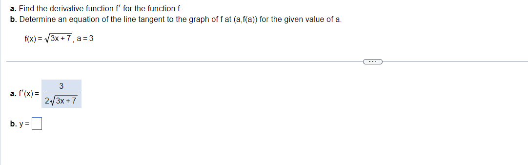  a. Find the derivative function f for the function f. b.