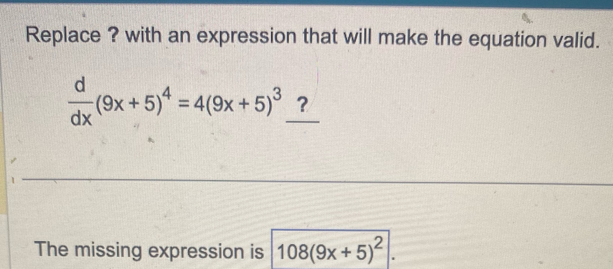  Replace ? with an expression that will make the equation valid.