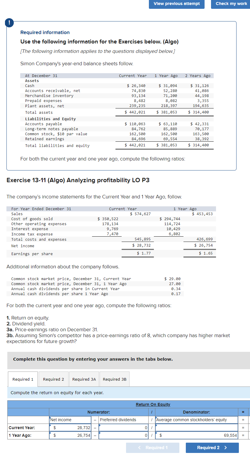 following ratios: 1. Return on equity. 2. Dividend yield. 3a. Price-earnings ratio