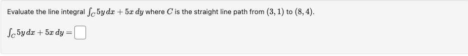 Evaluate the line integral J5ydx + 5x dy where C is the