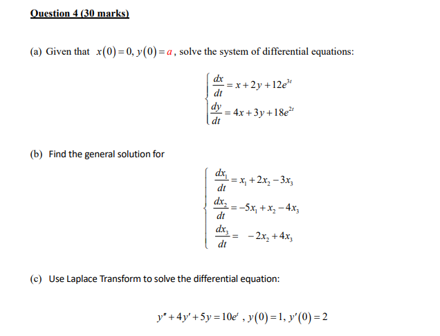  Question 4 (30 marks) (a) Given that x(0) =0, y(0) =a,