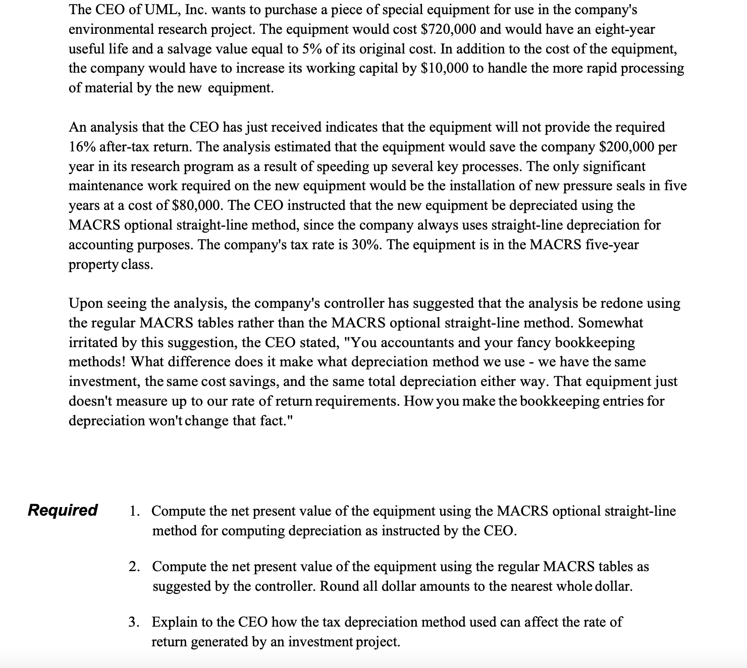 Required 1. Compute the net present value of the equipment using