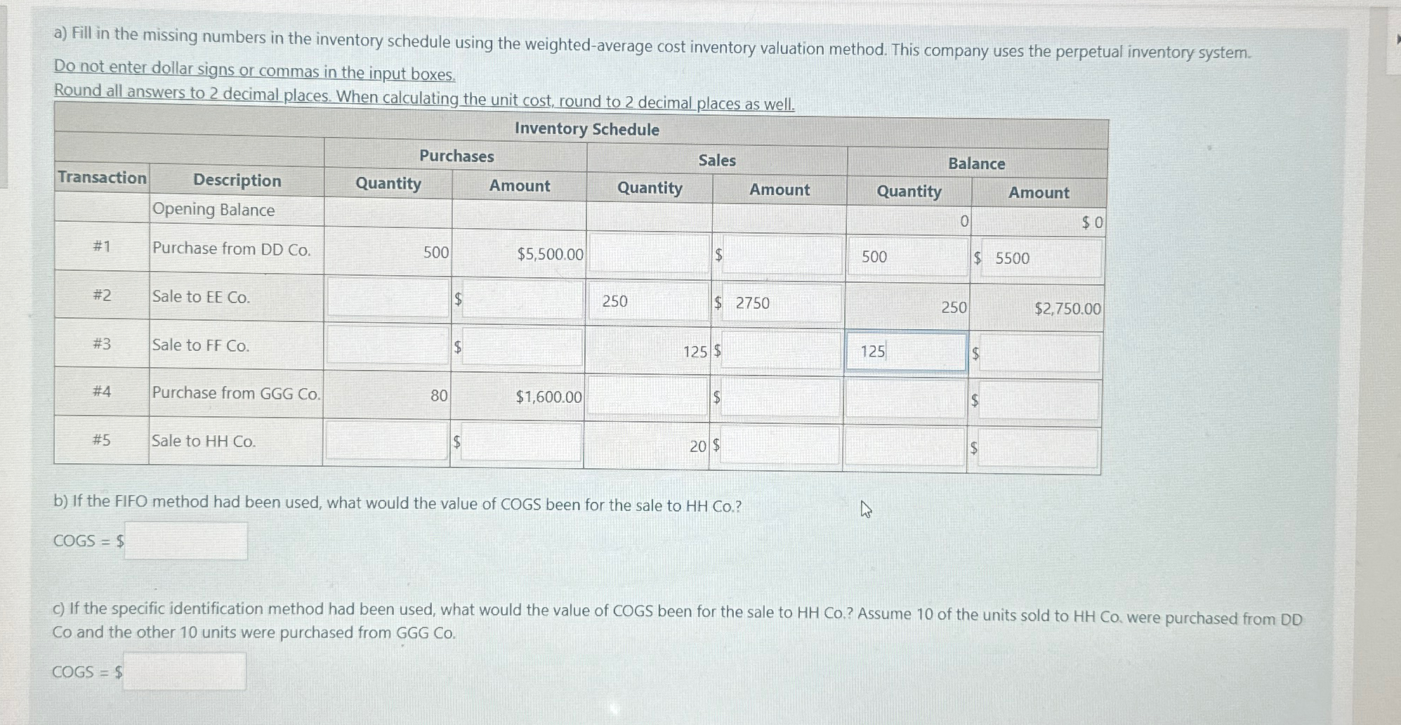 the weighted-average cost inventory valuation method. This company uses the perpetual inventory