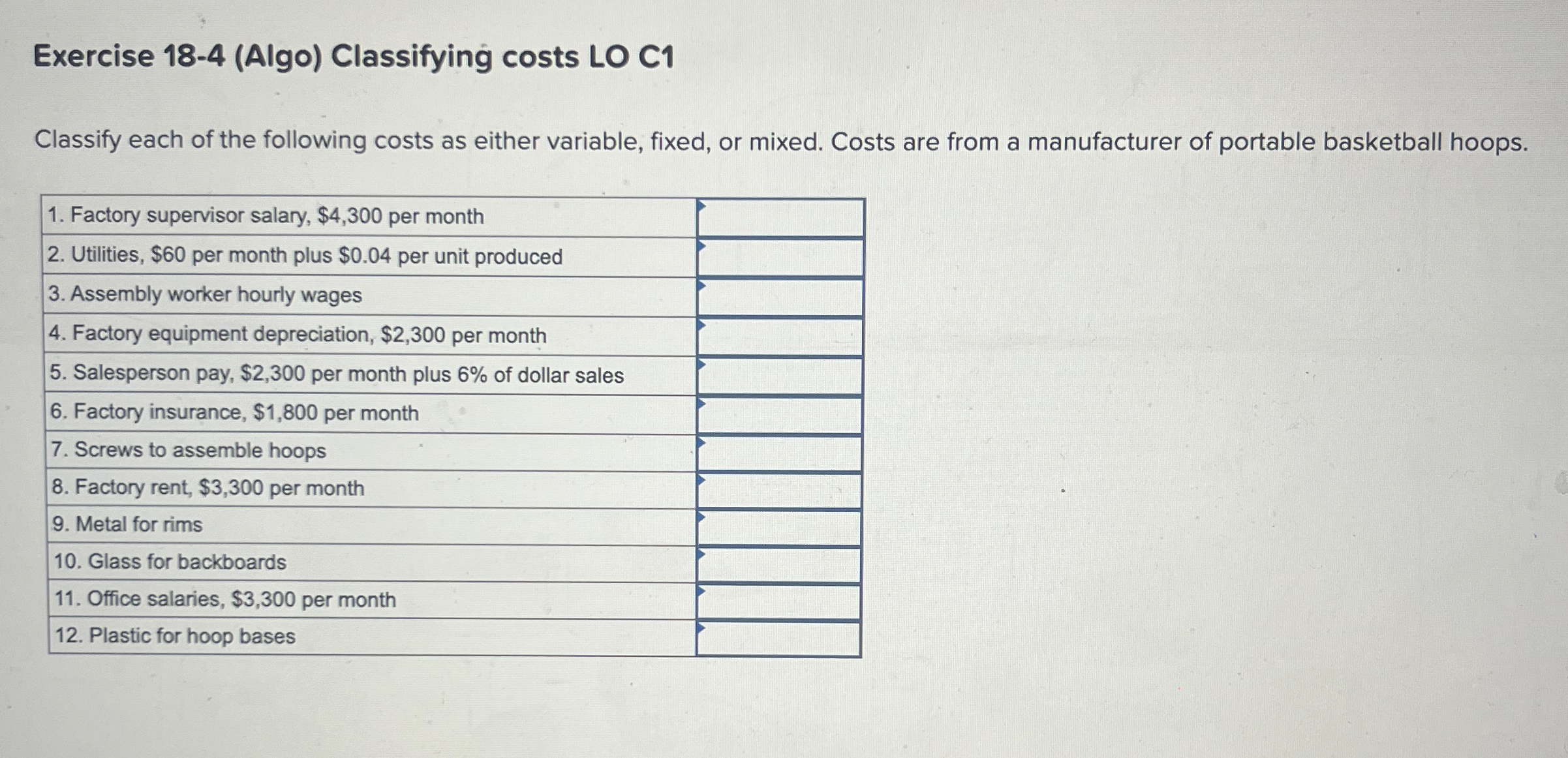 costs as either variable, fixed, or mixed. Costs are from a manufacturer