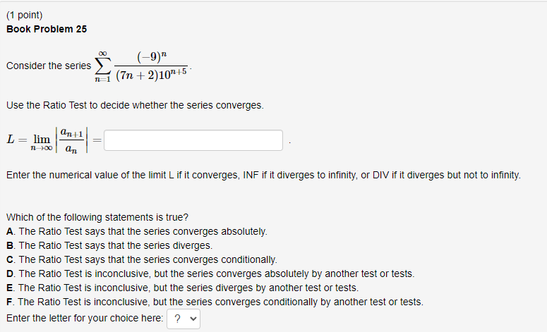 (7n + 2) 10745 Use the Ratio Test to decide whether the