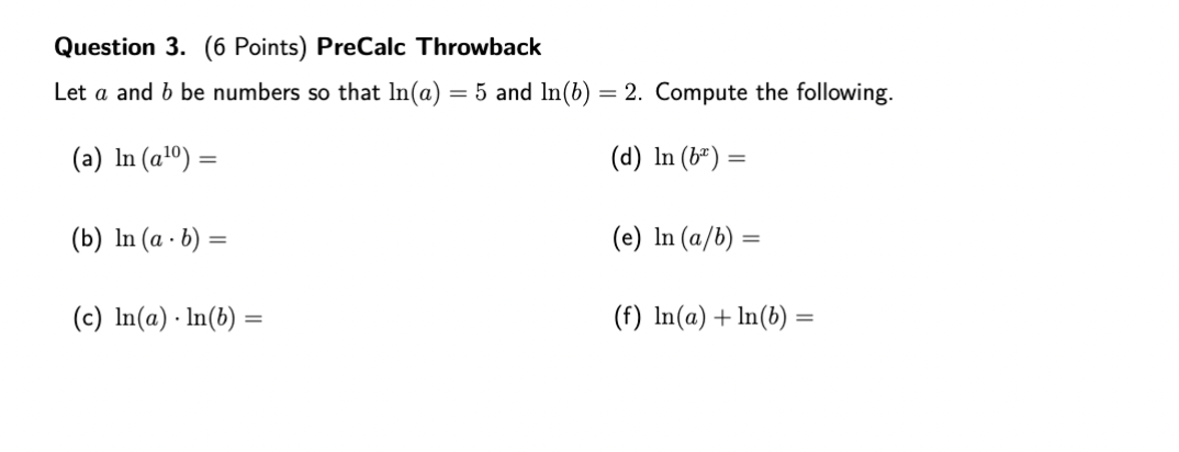  Question 3. (6 Points) PreCalc Throwback Let a and b be
