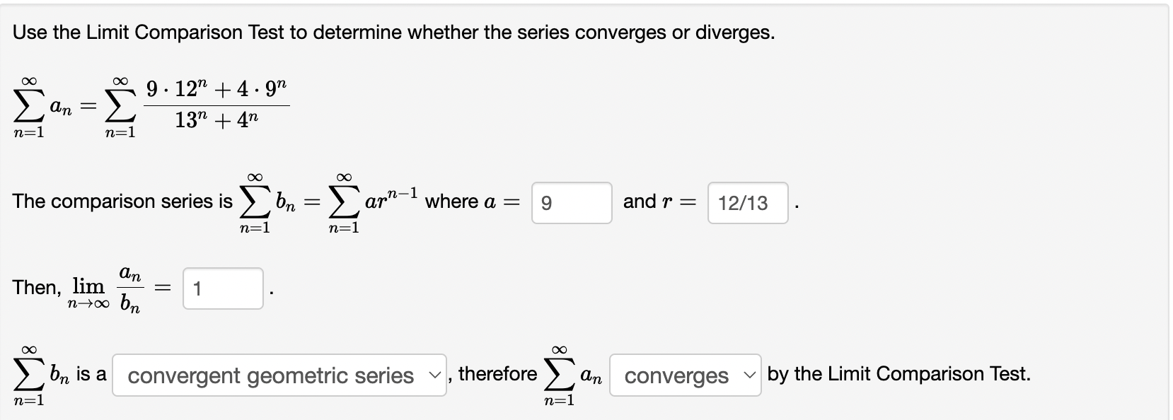 a = 9 and r = 12/13 n=1 n= Then, lim an
