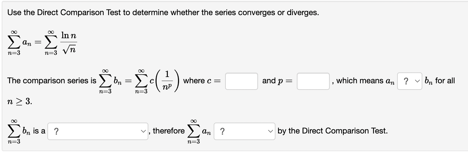 therefore M an converges v by the Limit Comparison Test. n=1 n=1Use